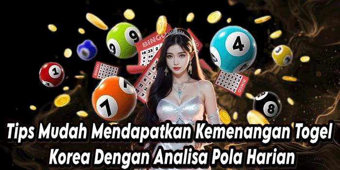 Tips Mudah Mendapatkan Kemenangan Togel Korea Dengan Analisa Pola Harian